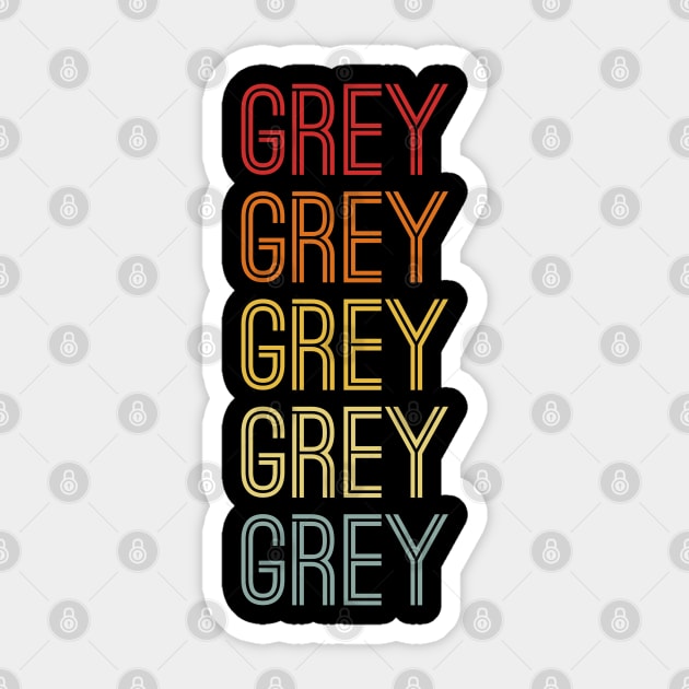 Grey Name Vintage Retro Gift Named Grey Sticker by CoolDesignsDz